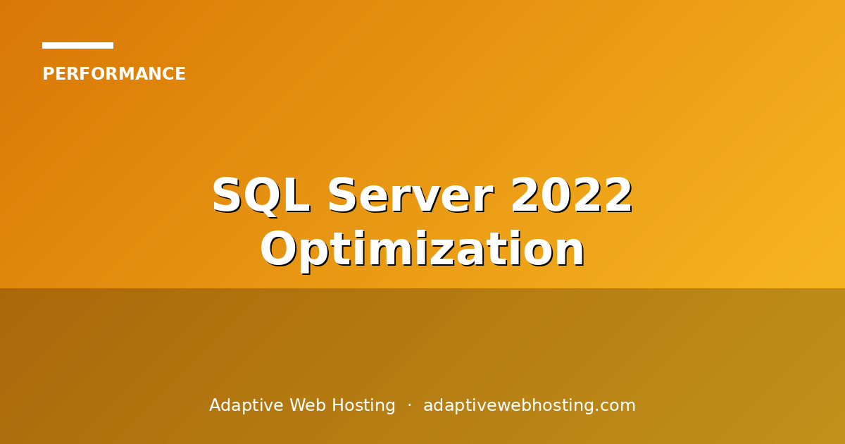 SQL Server 2022 Optimization: 14 Techniques for Web Apps